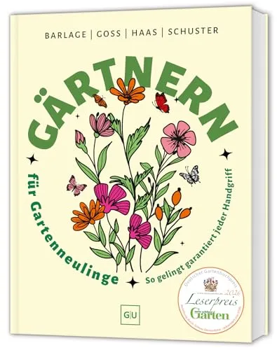 Gärtnern für Gartenneulinge – Erfolgreich Gärtnern leicht gemacht - Praktischer Ratgeber für Einsteiger mit wertvollen Tipps und Tricks zum Gärtnern. Ideal für alle, die mit Freude und Erfolg im Garten arbeiten möchten. Perfekt für den Einstieg in die Gartenwelt! (GU Garten Extra)