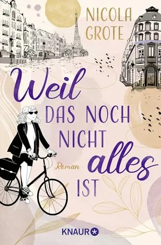 Weil das noch nicht alles ist: Roman