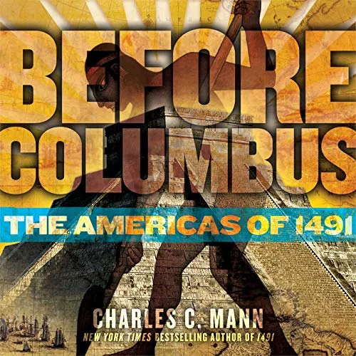 Before Columbus: The Americas of 1491 (Downtown Bookworks Books)