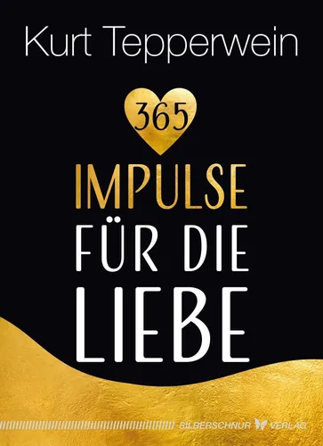 Impulse für die Liebe ~ Kurt Tepperwein ~ 9783969330203 365