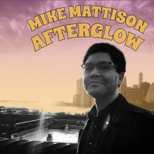Mike Mattison Afterglow (CD) Album