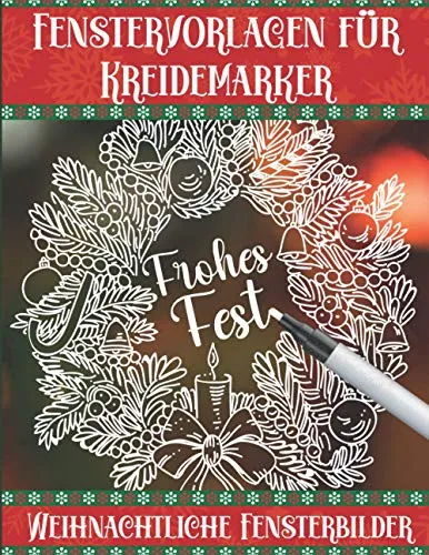 Fenstervorlagen für Kreidemarker - Weihnachtliche Fensterbilder: 50 wiederverwendbare XL-Motive für die Advents- und Winterzeit zum kreativen Gestalten mit Fensterstiften