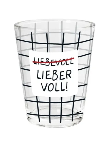 SCHNAPSGLAS - LIEBER VOLL 60 ML VON GRAFIK WERKSTATT NEU