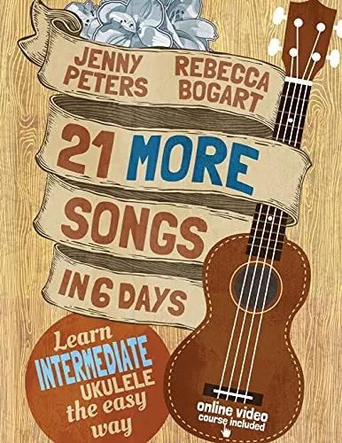 More Songs in 6 Days: Learn Intermediate Ukulele the Easy Way: Book + online video (Beginning Ukulele Songs, Band 4) 21