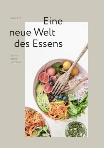 Das roh-vegane Praxisbuch: Über 80 alltagstaugliche Rezepte für eine gesunde Ernährung - Medizin: Entdecken Sie die Vorteile der roh-veganen Ernährung mit über 80 einfachen Rezepten für mehr Vitalität und Gesundheit.