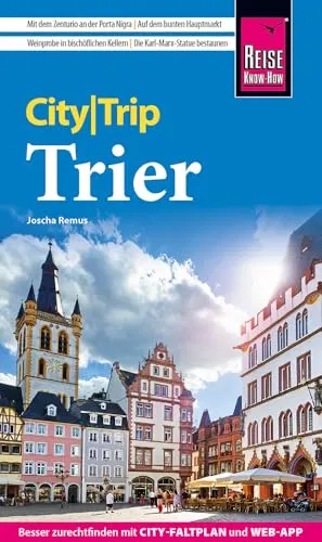 Reise Know-How CityTrip Trier: Reiseführer Trier mit Stadtplan und kostenloser Web-App