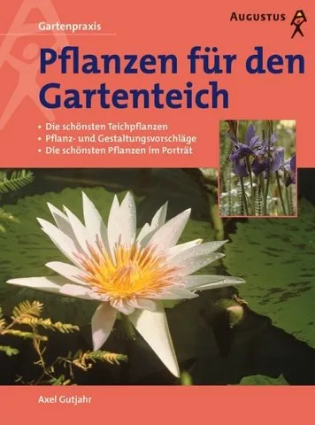Pflanzen für den Gartenteich. Die schönsten Wasserpflanzen. Pflanzvorschläge für das Ufer