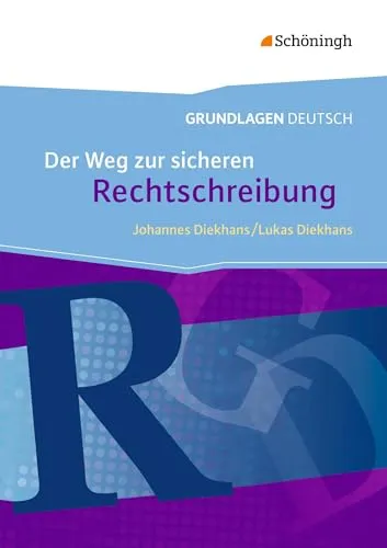 Grundlagen Deutsch: Der Weg zur sicheren Rechtschreibung: mit Lösungen