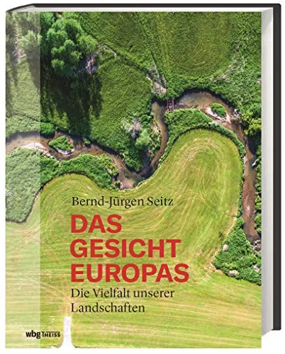 Das Gesicht Europas: Die Vielfalt unserer Landschaften