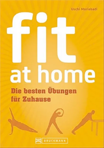 fit at home: Die besten Übungen für Zuhause Uschi Moriabadi