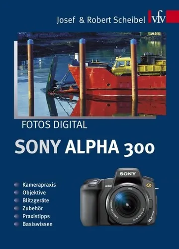 Fotos digital - Sony Alpha 300, Josef Scheibel