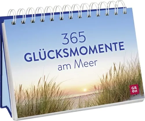Glücksmomente am Meer: Immerwährender Kalender für jeden Tag mit inspirierenden Zitaten und stimmungsvollen Fotos (Immerwährende Kalender für jeden Tag) 365