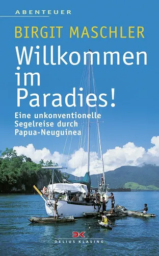 Willkommen im Paradies! von Birgit Maschler