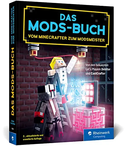 Das Mods-Buch: Die besten Mods für Minecraft - Informatik - Entdecken Sie kreative Mods wie Autocrafting und Hightech-Gebäude, die Ihr Minecraft-Erlebnis revolutionieren!