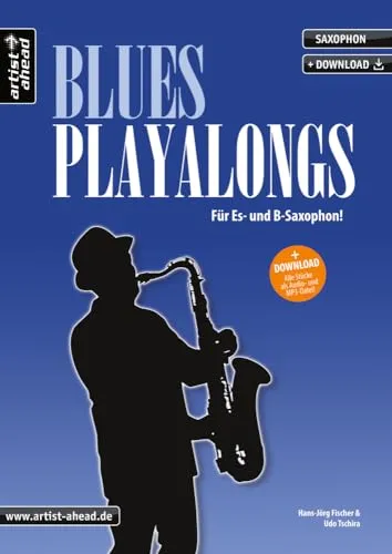 Blues-Playalongs für Saxophon: Für Es- und B-Saxophon (inkl. Download). Spielbuch für Alt- und Tenorsaxophon. Playalongs. Songbook. Saxophonnoten.: Für Es- und B-Saxophon (inkl. Audio-Download)