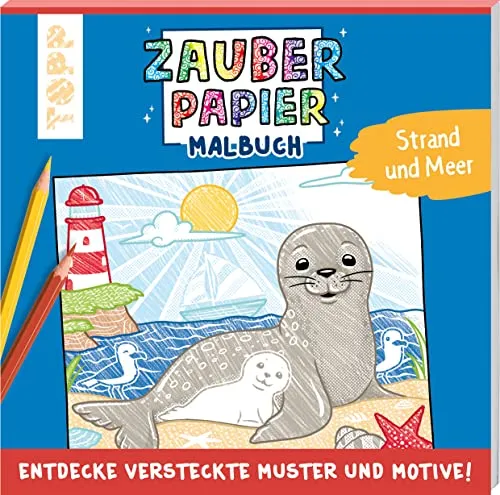 Zauberpapier Malbuch Strand und Meer: Entdecke versteckte Muster und Motive! (Zauberpapier Malbücher)