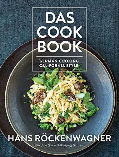 Das Cook Book: German Cooking . . . California Style - Kochbuch für kreative deutsche Küche mit kalifornischem Flair, ideal für Kochliebhaber und Genussfreunde.