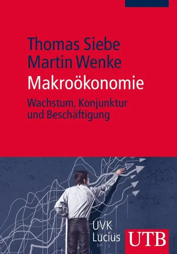 Makroökonomie: Wachstum, Konjunktur, Beschäftigung - Recht und Wirtschaft: Fundiertes Wissen über wirtschaftliche Zusammenhänge und deren Auswirkungen auf Wachstum und Beschäftigung.