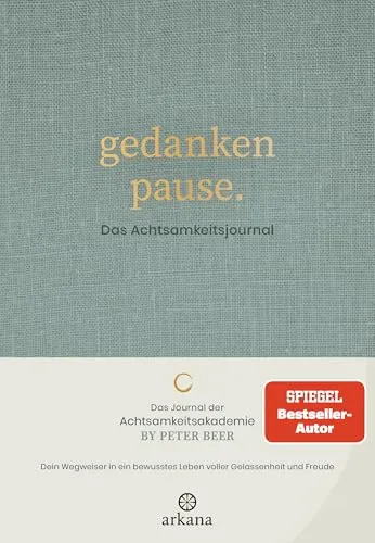 Gedankenpause: Das Achtsamkeitsjournal - Meditation - Fördert Achtsamkeit und Selbstreflexion, ideal für Entspannung und Stressbewältigung.