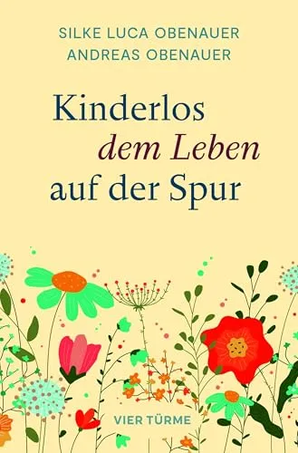Kinderlos dem Leben auf der Spur - Populäre Schriften, Unterstützung für kinderlose Menschen zur Gestaltung vielfältiger Lebensentwürfe und Umgang mit Trauer und Verlust.