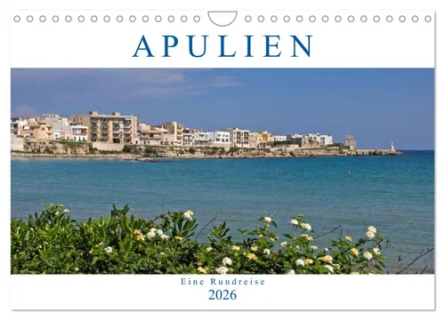 Apulien - Eine Rundreise (Wandkalender 2026 DIN A4 quer), CALVENDO Monatskalende