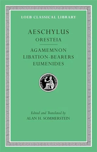 Produktbild The Oresteia: Agamemnon, Libation-Bearers. Eumenides (Loeb Classical Library)
