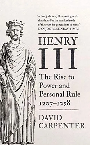 Henry III: The Rise to Power and Personal Rule, 1207-1258 (English Monarchs, Band 1)