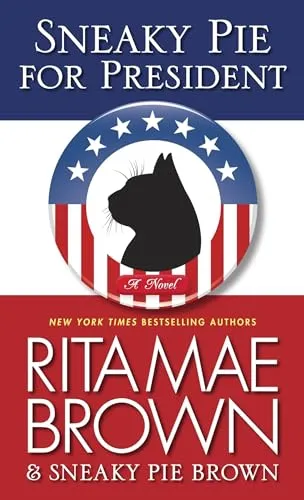 Sneaky Pie for President: A Mrs. Murphy Mystery