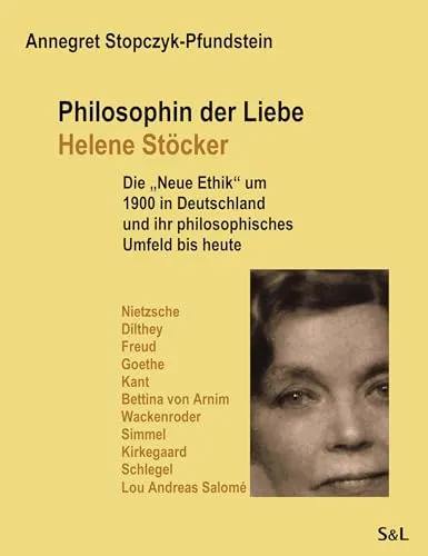 Philosophin der Liebe - Helene Stöcker: Die 