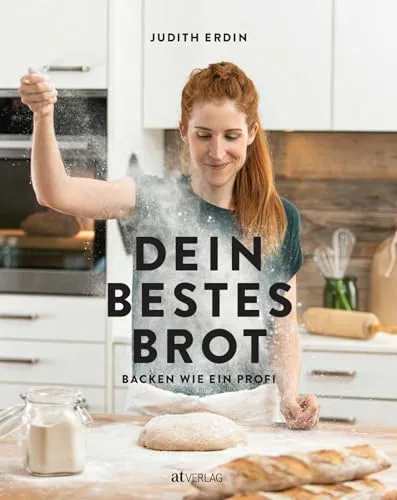Dein bestes Brot: Backen wie ein Profi - Brotbackbuch für alle Hobbybäcker mit wertvollen Tipps und detaillierten Rezepten für perfekt selbstgebackenes Brot.