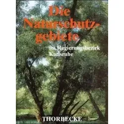 Die Naturschutzgebiete im Regierungsbezirk Karlsruhe