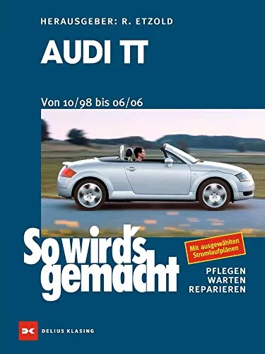 Audi TT Handbuch: Von 10/98 bis 06/06 - So wird's gemacht - Komplettes Reparaturhandbuch für Audi TT, ideal für DIY-Fans und Werkstätten. Enthält wertvolle Tipps und Anleitungen für Wartung und Reparatur.