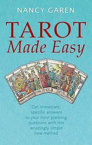 Tarot Made Easy: Get immediate, specific answers to your most pressing questions with this amazingly simple new method (Tom Thorne Novels)