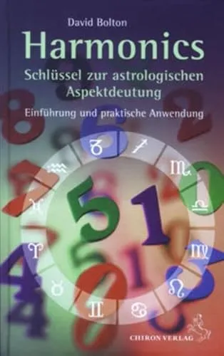 Harmonics - Schlüssel zur astrologischen Aspektdeutung: Einführung und praktische Anwendung (Standardwerke der Astrologie)