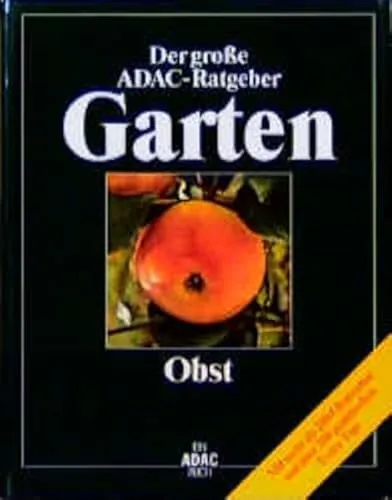  ADAC) Der Große ADAC Ratgeber Garten, Obst (Der grosse ADAC-Ratgeber Garten