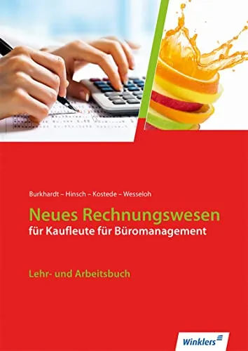 Neues Rechnungswesen für Kaufleute für Büromanagement: Lehr- und Arbeitsbuch - Buchführung, umfassendes Lehr- und Arbeitsbuch für angehende Kaufleute, ideal zur Vorbereitung auf Prüfungen und für die Praxis.