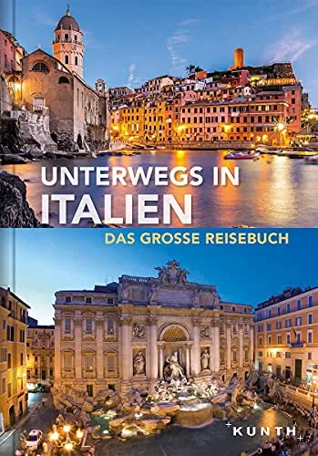 Unterwegs in Italien: Das große Reisebuch - Reisebuch für Italien, enthält wertvolle Tipps und beeindruckende Bilder für unvergessliche Erlebnisse während Ihrer Reise.