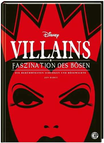 Disney Villains: Faszination des Bösen: Die berühmtesten Schurken und Bösewichte