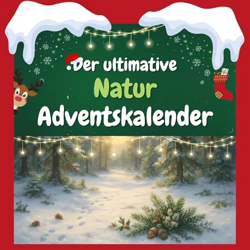 Der ultimative Natur-Adventskalender: 24 Tage Spaß von flip*flop