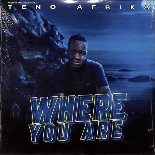 Teno Afrika / WHERE YOU ARE (LP) / Awesome Tapes From Africa / 00155677 / 12 In