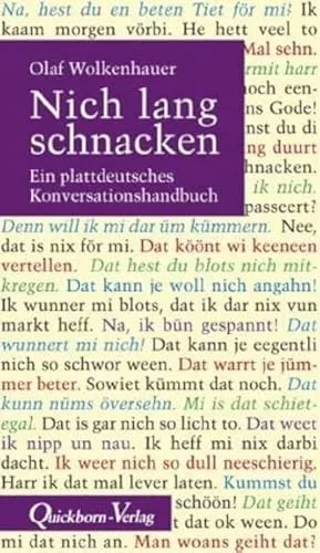 Nich lang schnacken: Ein plattdeutsches Konversationshandbuch