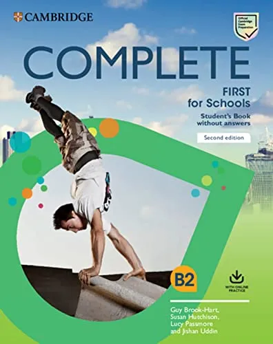 Complete First for Schools - Student's Book mit Online Practice - Sprachkurse zur optimalen Vorbereitung auf B2 First for Schools. Vertrauenswürdig und weltweit anerkannt, fördert es Vertrauen und bietet zusätzlich Online-Übungen.