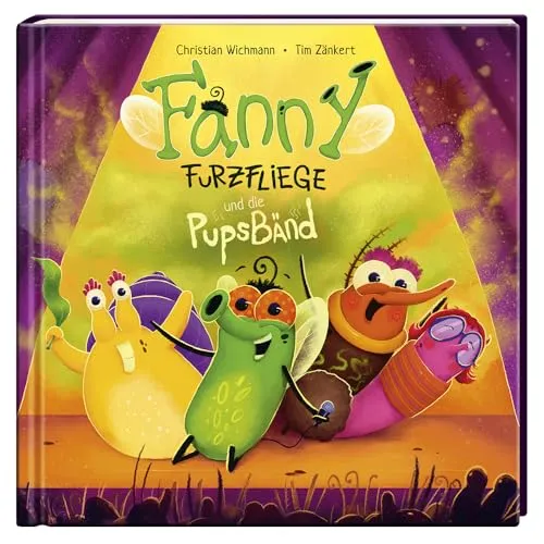 Fanny Furzfliege und die PupsBänd: Ein furzfreches Vorlesebuch für Kinder ab 4 Jahren - mit viel Wortwitz, lustig-schrägen Illustrationen & Bonus-Song zum Mitsingen