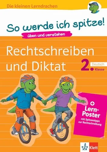 Klett So werde ich spitze! Rechtschreiben und Diktat: Deutsch 2. Klasse (mit Online-Übungen und Lern-Poster) (Die kleinen Lerndrachen)