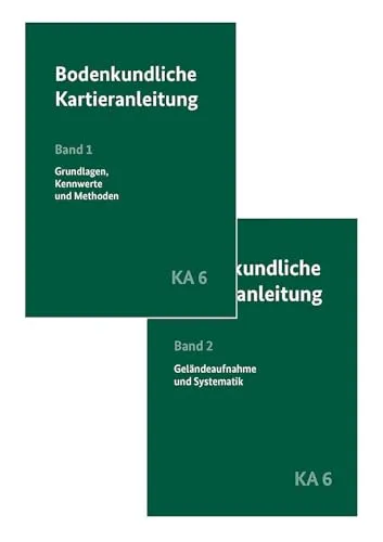 Bodenkundliche Kartieranleitung KA6 in 2 Bänden - Belletristik: Umfassende Anleitung zur Bodenkartierung in Deutschland, aktualisiert mit neuen Bodentypen und digitalen Auswertungsmöglichkeiten für verbesserte Datenerhebung.