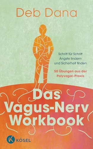 Das Vagus-Nerv Workbook: Ängste lindern mit 50 Übungen - Angstzustände - Praktischer Leitfaden mit 50 Übungen zur Aktivierung des Vagusnervs für mehr Sicherheit und innere Ruhe.