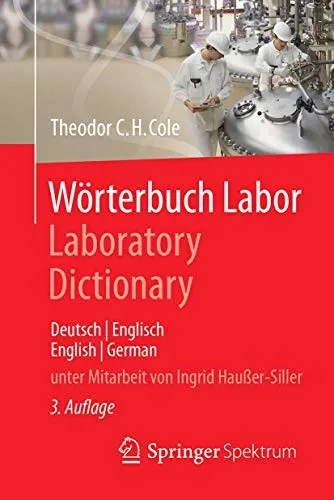 Wörterbuch Labor: Deutsch/Englisch - English/German - Medizin: Umfassendes Wörterbuch für Laborbegriffe, ideal für Fachkräfte in Forschung und Medizin.