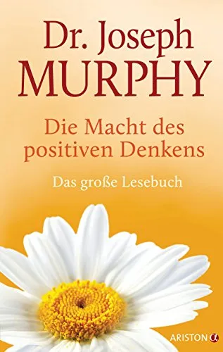 Die Macht des positiven Denkens: Das Große Lesebuch