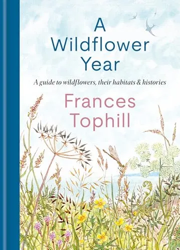 Produktbild A Wildflower Year: A Guide to Wildflowers, their Habitats & Histories