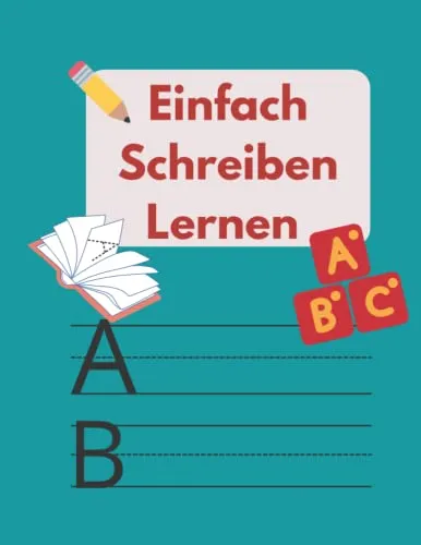Großbuchstaben Schreiben lernen, Alphabet lernen, Schreiblernheft, Übungsheft für Grundschule, ABC lernen: Schwungübungen ab 6 Jahren, Selbstlernheft